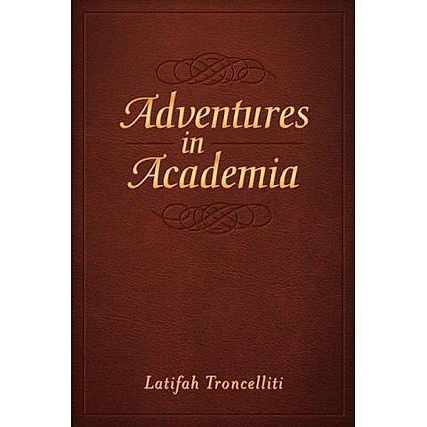 Adventures in Academia, Latifah Troncelliti