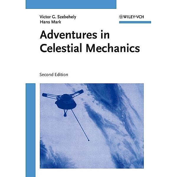 Adventures in Celestial Mechanics, Victor G. Szebehely, Hans Mark