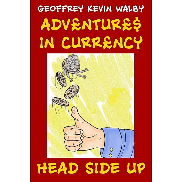 Adventures in Currency: Head-Side Up, Geoff Walby