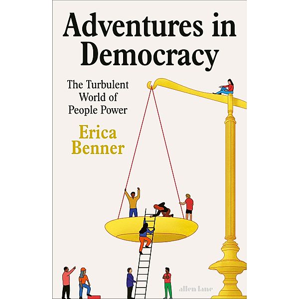 Adventures in Democracy, Erica Benner