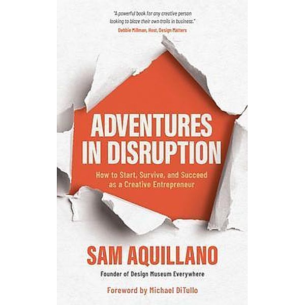 Adventures in Disruption, Sam Aquillano