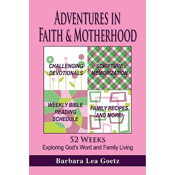 Adventures in Faith & Motherhood, Barbara Lea Goetz