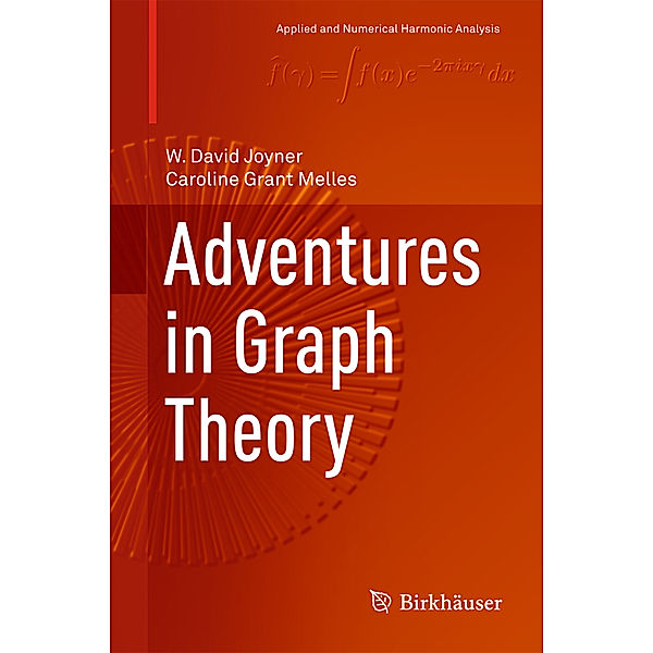 Adventures in Graph Theory, W. David Joyner, Caroline Grant Melles