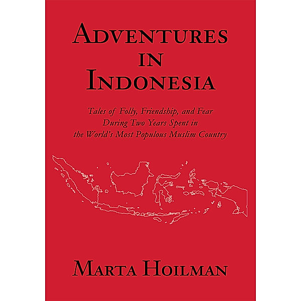 Adventures in Indonesia, Marta Hoilman
