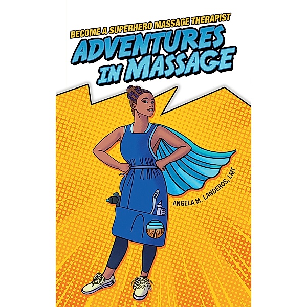 Adventures in Massage, Angela M. Landeros Lmt