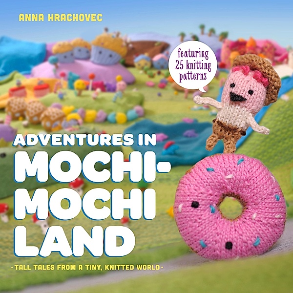 Adventures in Mochimochi Land, Anna Hrachovec