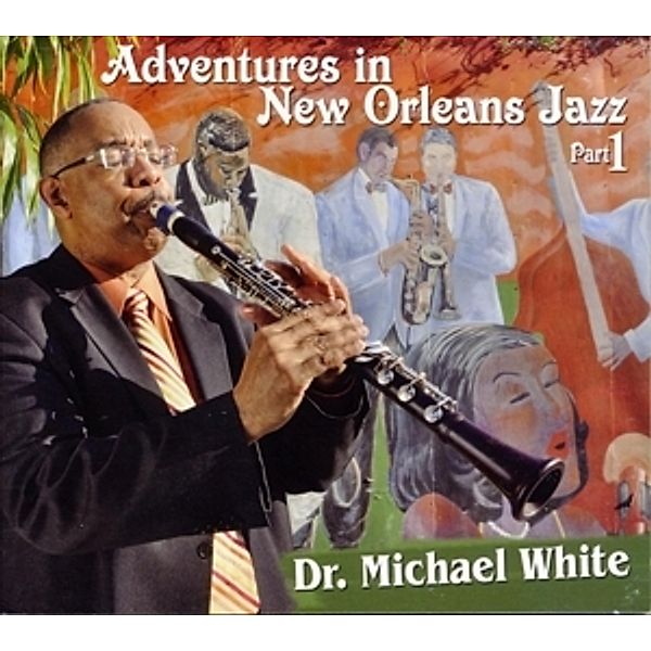 Adventures In New Orleans Jazz Part 1, Michael Dr. White