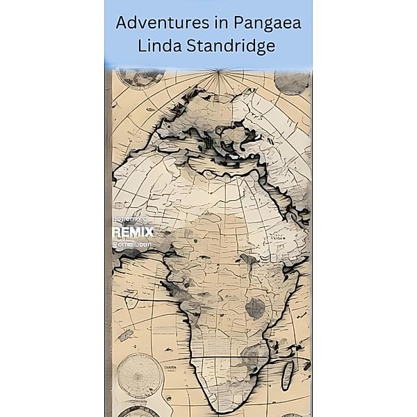Adventures in Pangaea, Linda Standridge