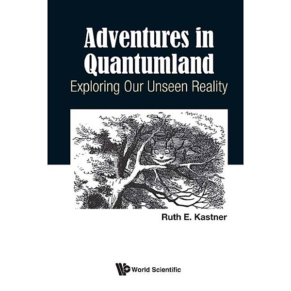 Adventures in Quantumland, Ruth E Kastner