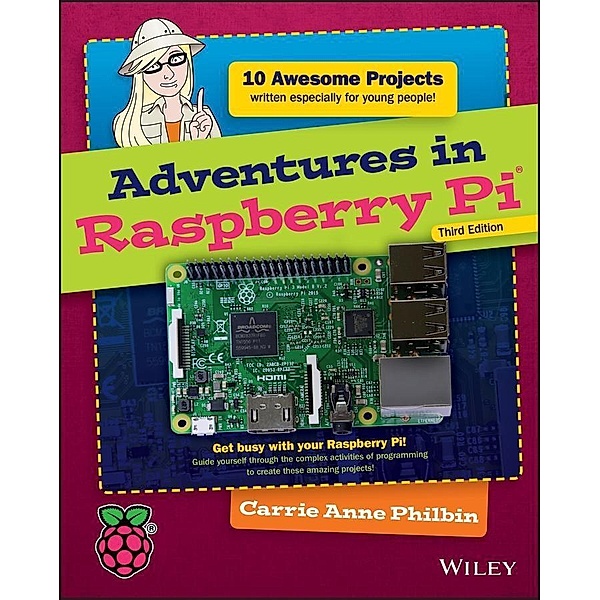 Adventures in Raspberry Pi, Carrie Anne Philbin