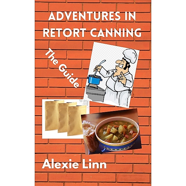 Adventures in Retort Canning, Alexie Linn