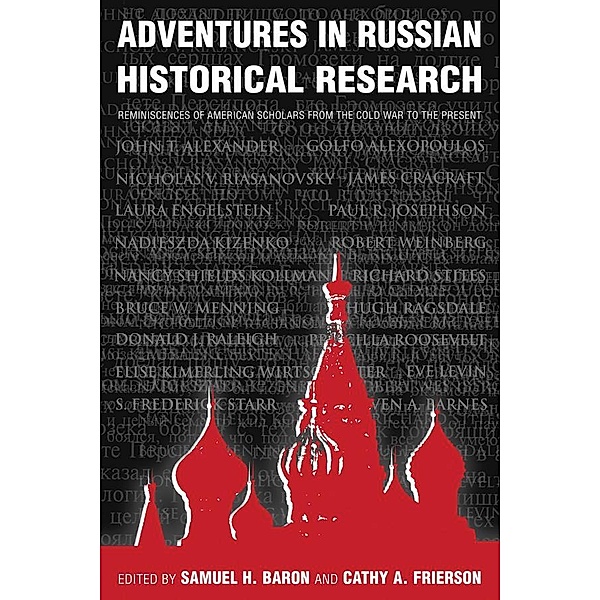 Adventures in Russian Historical Research, Samuel H. Baron, Cathy Frierson