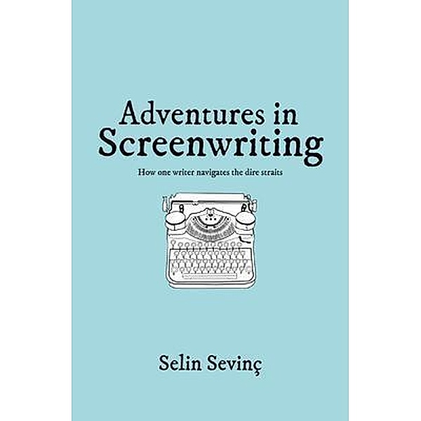 Adventures in Screenwriting, Selin Sevinc
