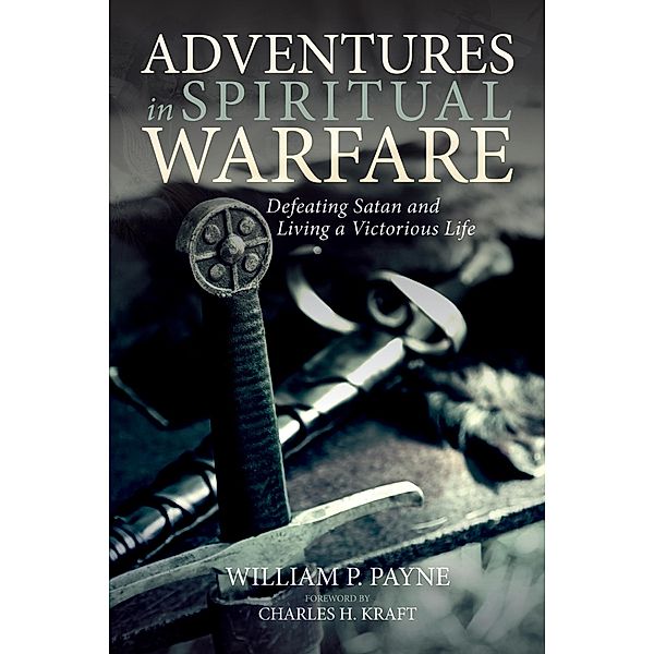 Adventures in Spiritual Warfare, William P. Payne