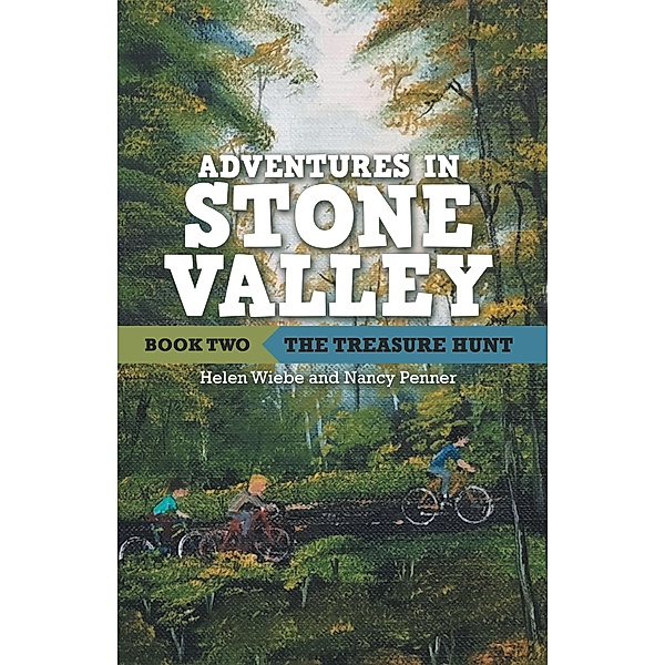 Adventures in Stone Valley, Helen Wiebe, Nancy Penner