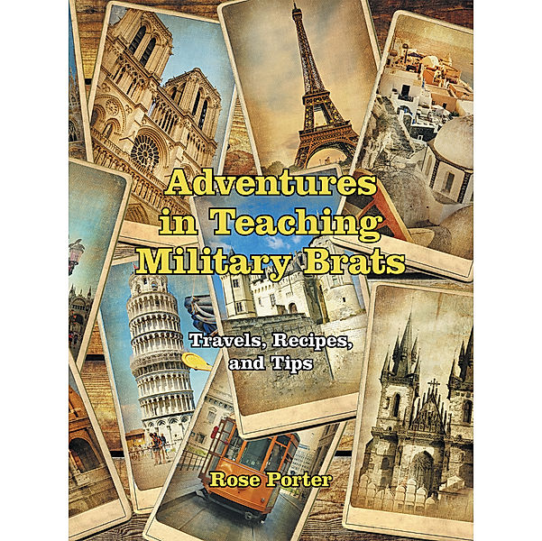 Adventures in Teaching Military Brats, Rose Porter