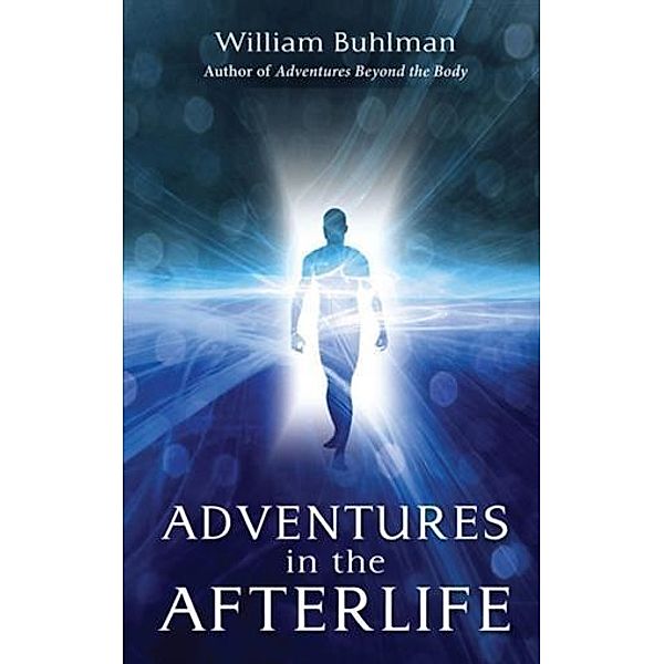 Adventures in the Afterlife, William Buhlman