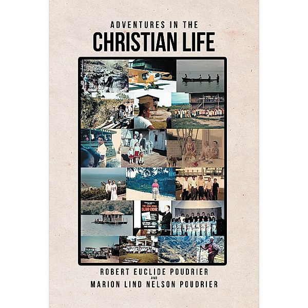 Adventures in the Christian Life, Robert Euclide Poudrier