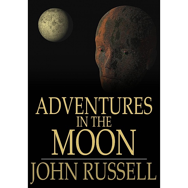 Adventures in the Moon / The Floating Press, John Russell