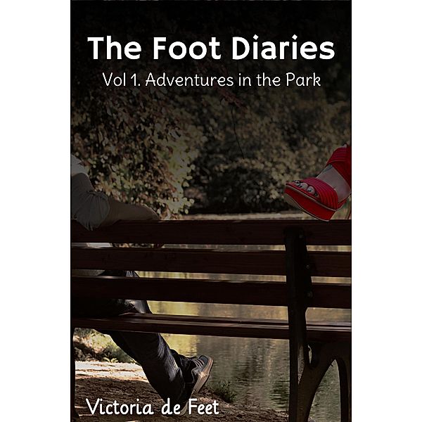 Adventures in the Park (The Foot Diaries, #1) / The Foot Diaries, Victoria de Feet