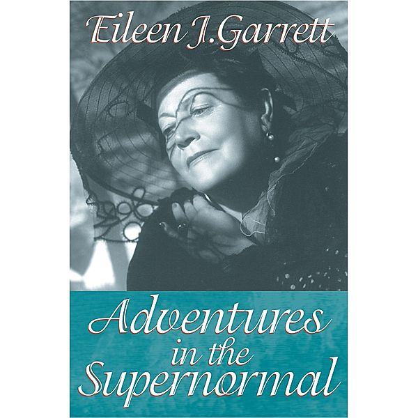 Adventures In The Supernormal, Eileen J. Garrett