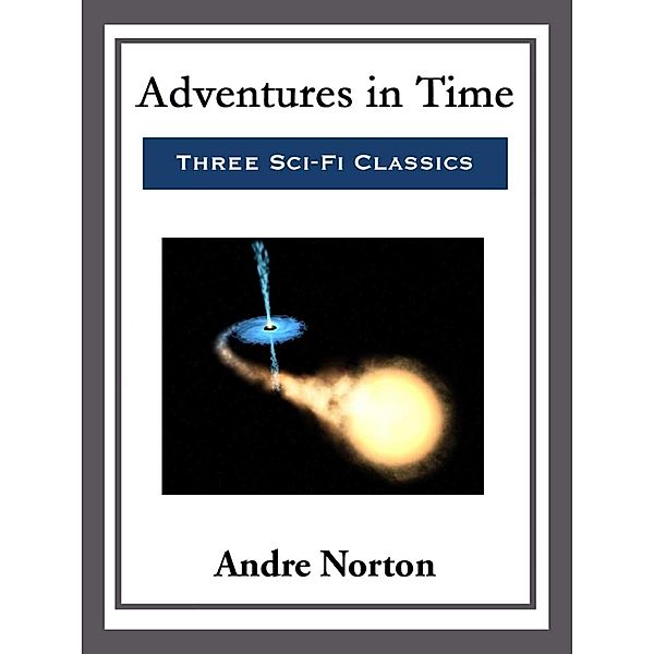 Adventures in Time, Andre Norton