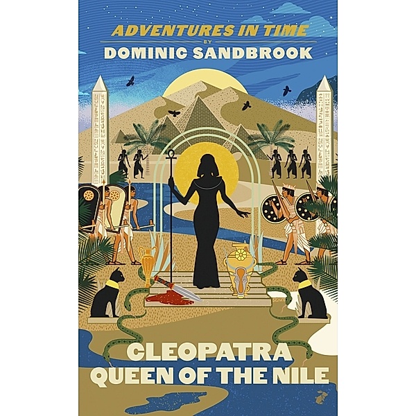 Adventures in Time / Adventures in Time: Cleopatra, Queen of the Nile, Dominic Sandbrook