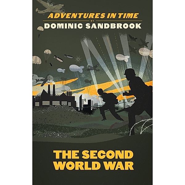 Adventures in Time / Adventures in Time: The Second World War, Dominic Sandbrook