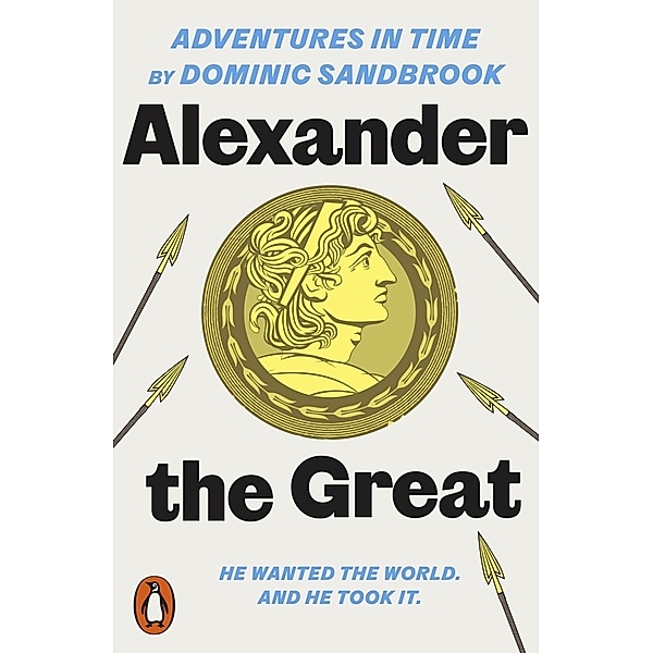 Adventures in Time: Alexander the Great, Dominic Sandbrook