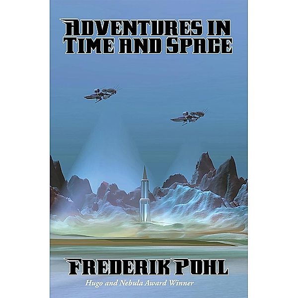 Adventures in Time and Space, Frederik Pohl