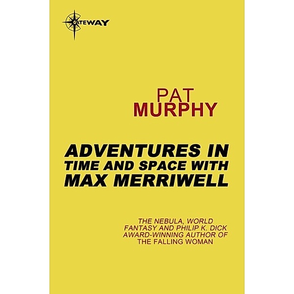 Adventures in Time and Space with Max Merriwell / Gateway, Pat Murphy