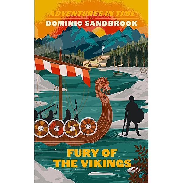 Adventures in Time: Fury of The Vikings / Adventures in Time, Dominic Sandbrook