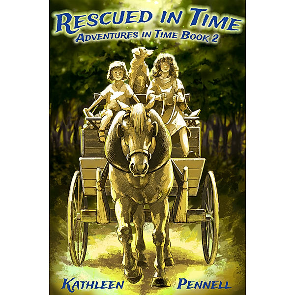 Adventures in Time: Rescued In Time, Kathleen Pennell