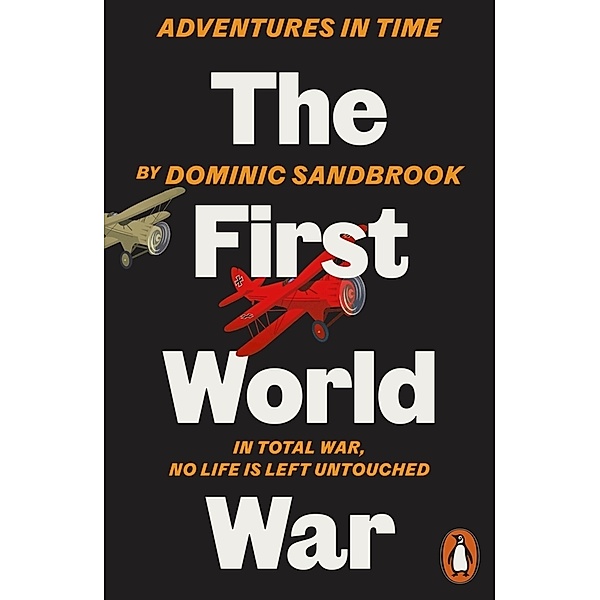 Adventures in Time: The First World War, Dominic Sandbrook