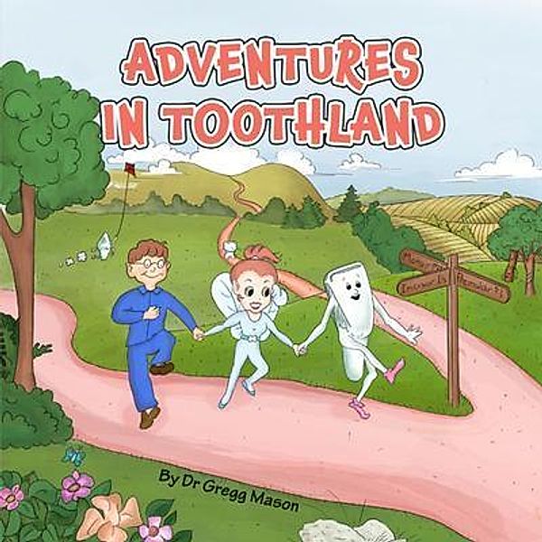 Adventures in Toothland, Gregg B. Mason