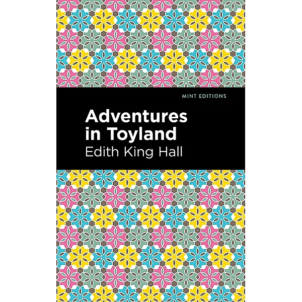 Adventures in Toyland / Mint Editions (The Children's Library), Edith King Hall