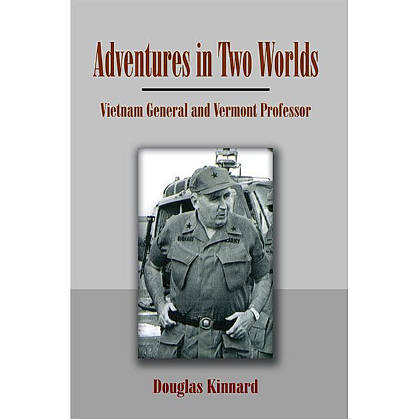 Adventures in Two Worlds, Douglas Kinnard