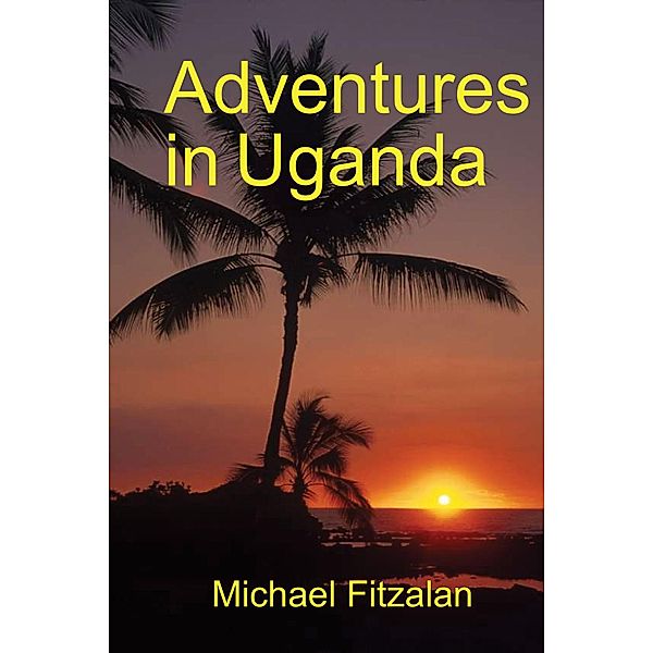 Adventures in Uganda, Michael Fitzalan
