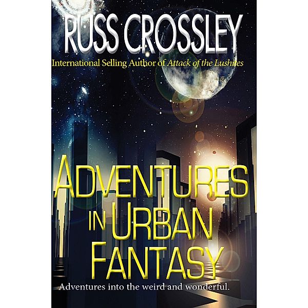 Adventures in Urban Fantasy / 53rd Street Publishing, Russ Crossley