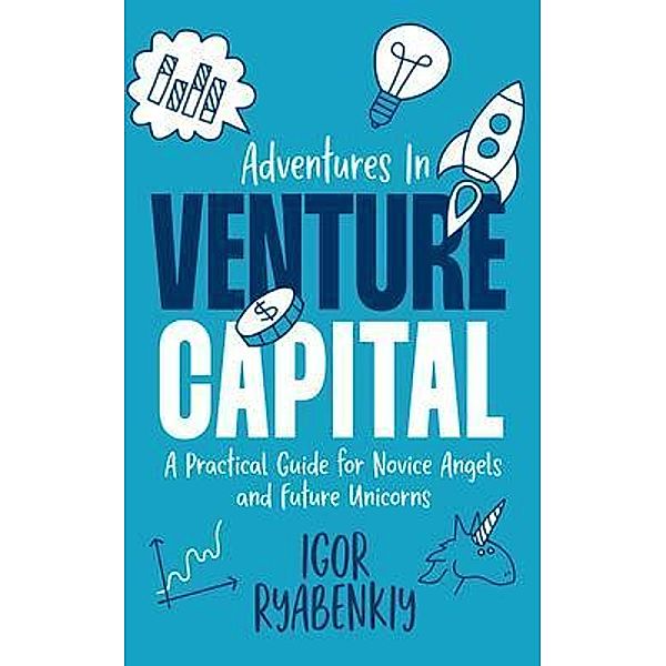 Adventures in Venture Capital, Igor Ryabenkiy