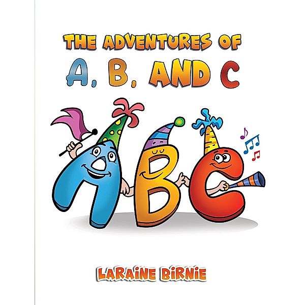Adventures of A, B, and C, Laraine Birnie