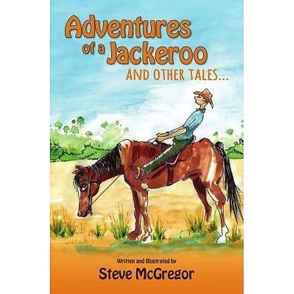 Adventures of a Jackeroo and Other Tales... / Bruce From Bondi Bd.1, Steve McGregor