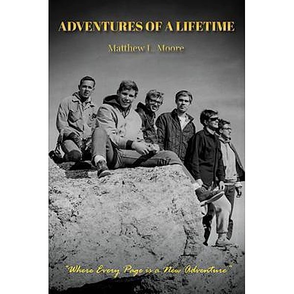 Adventures of a Lifetime, Matthew L. Moore