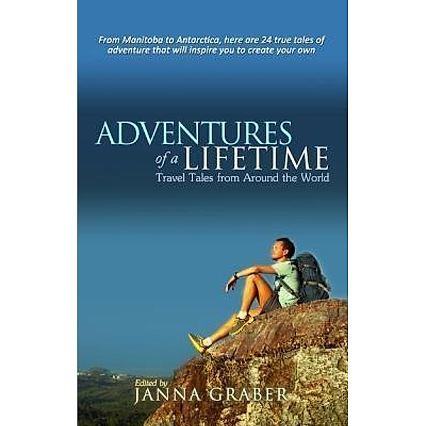 Adventures of a Lifetime / World Traveler Tales Bd.2