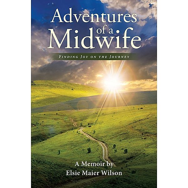 Adventures of a Midwife, Elsie Maier Wilson