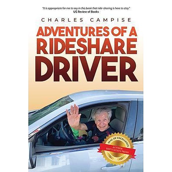 Adventures of a Rideshare Driver / Author Reputation Press, LLC, Charles Campise