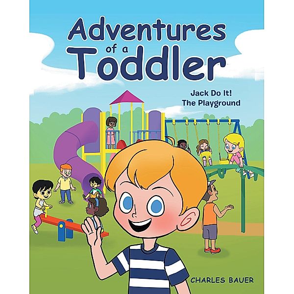 Adventures of a Toddler, Charles Bauer