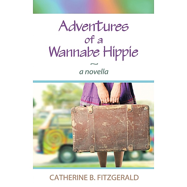 Adventures of a Wannabe Hippie, Catherine Fitzgerald