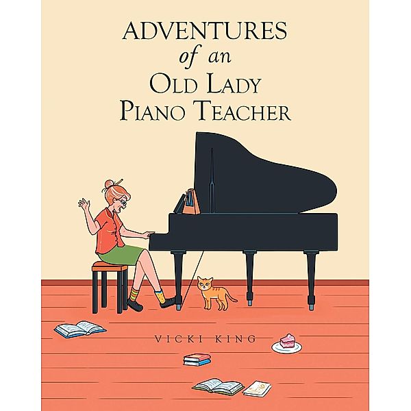 Adventures of an Old Lady Piano Teacher, Vicki King