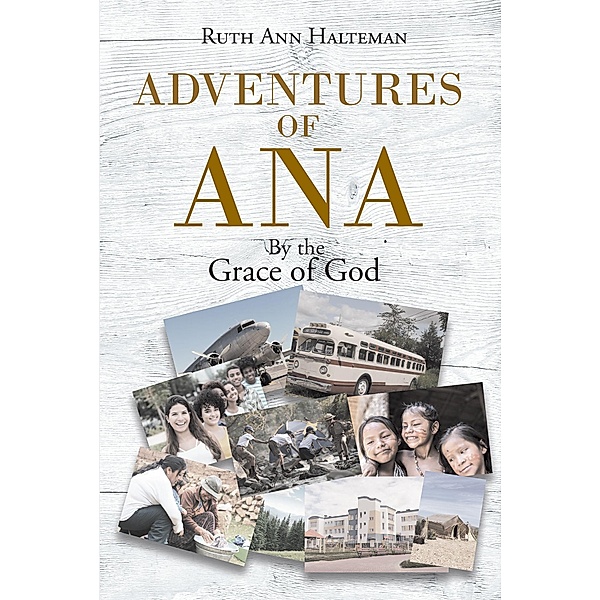 Adventures of Ana, Ruth Ann Halteman